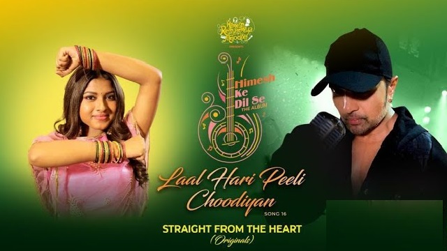 Laal Hari Peeli Choodiyan Lyrics Himesh Ke Dil Se