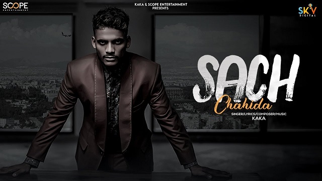 Sach Chahida Lyrics Kaka