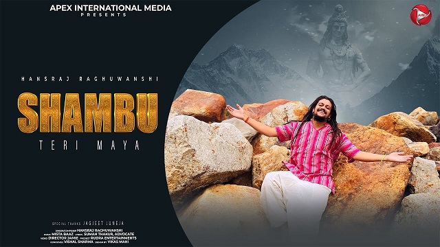 Shambu Teri Maya Lyrics Hansraj Raghuwanshi