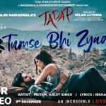 Tumse Bhi Zyada Lyrics - Tadap | Arijit Singh