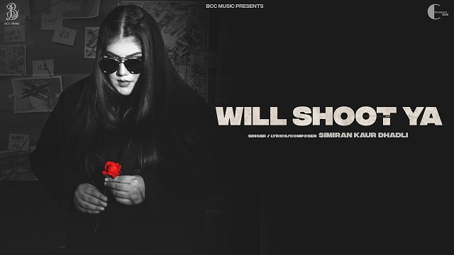 Will Shoot Ya Lyrics Simiran kaur dhadli