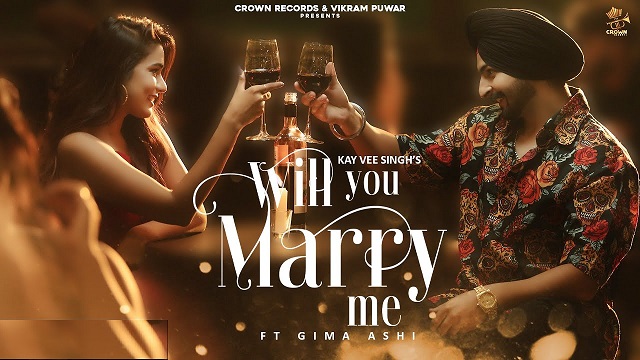 Will You Marry Me Lyrics Kay Vee Singh