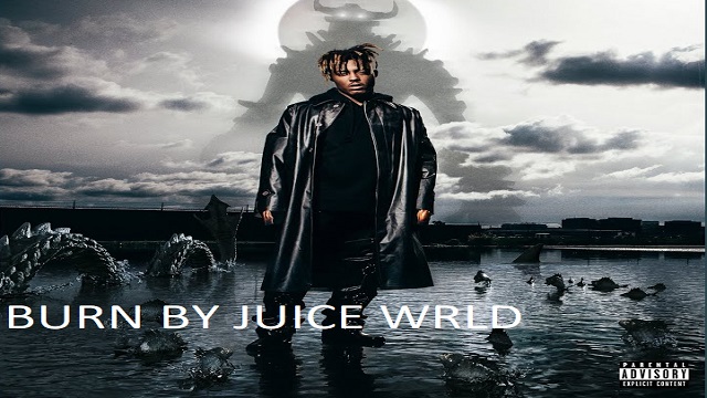 Burn Lyrics - Juice Wrld