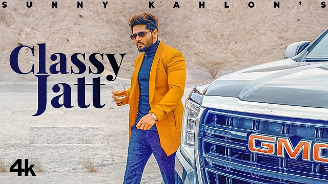 Classy Jatt Lyrics Sunny Kahlon