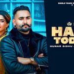 Hadd Tod Da Lyrics - Hunar Sidhu
