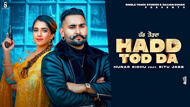 Hadd Tod Da Lyrics - Hunar Sidhu