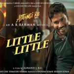 Little Little Lyrics Dhanush | Atrangi Re