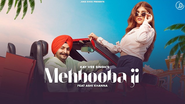 Mehbooba Ji Lyrics Kay Vee Singh