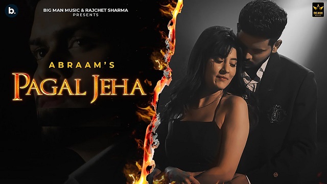 Pagal Jeha Lyrics Abraam