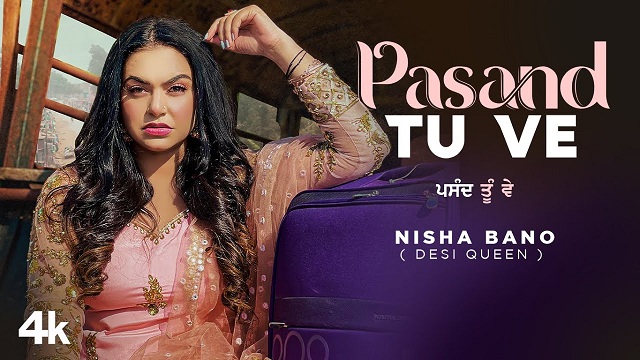 Pasand Tu Ve Lyrics Nisha Bano