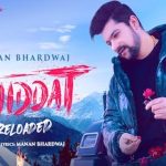 Shiddat "Reloaded" Lyrics Manan Bhardwaj