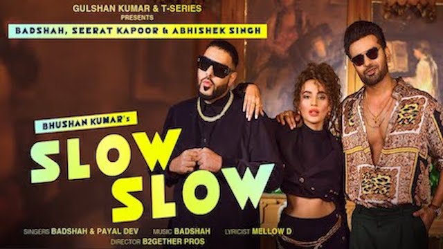Slow Slow Lyrics - Badshah | Payal Dev
