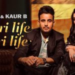 Teri Life Meri Life Lyrics R Nait | Kaur B