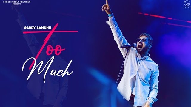 Too Much Lyrics - Garry Sandhu