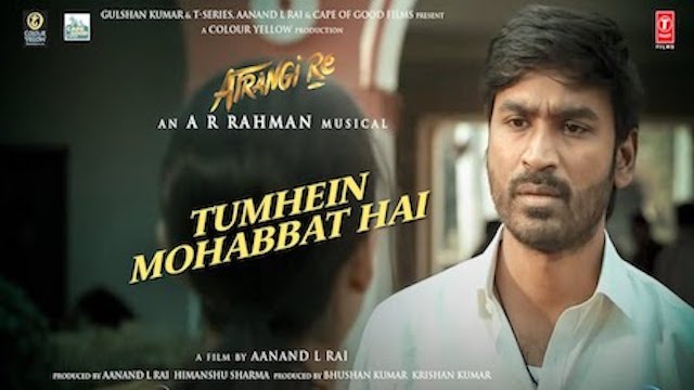Tumhein Mohabbat Hai Lyrics Atrangi Re | Arijit Singh