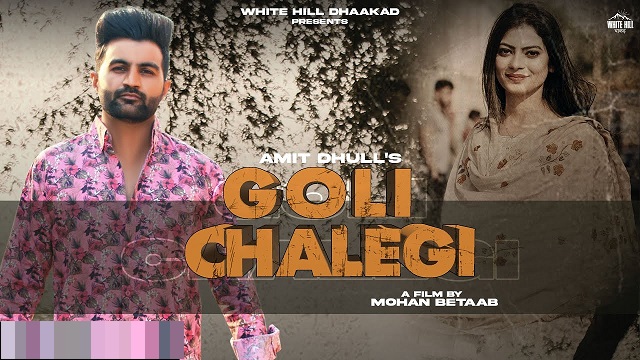 Goli Chalegi Lyrics Amit Dhull