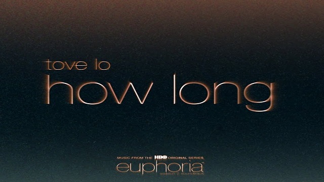 How Long Lyrics - Euphoria | Tove Lo