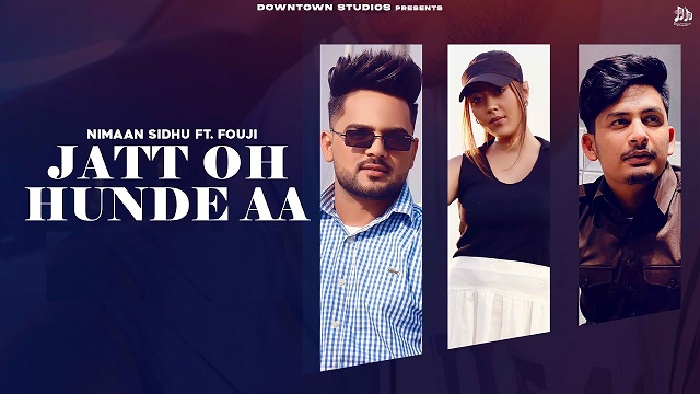 Jatt Oh Hunde Aa Lyrics Nimaan Sidhu | Fouji