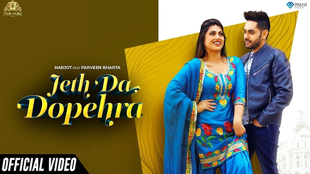 Jeth Da Dopehra Lyrics Harjot | Parveen Bharta