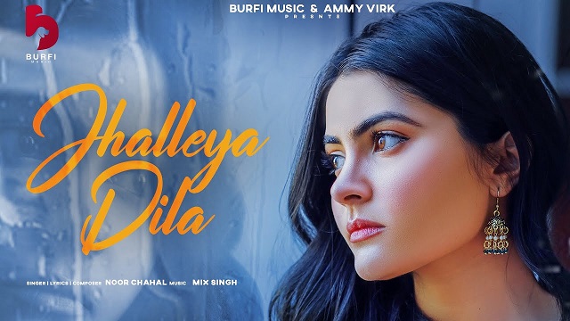 Jhalleya Dila Lyrics Noor Chahal