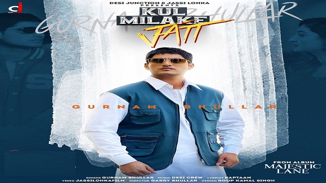 Kull Milake Jatt Lyrics Gurnam Bhullar