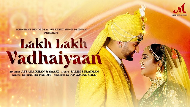 Lakh Lakh Vadhaiyaan Lyrics - Afsana Khan | Saajz