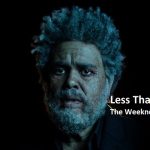 Less Than Zero Lyrics - The Weeknd
