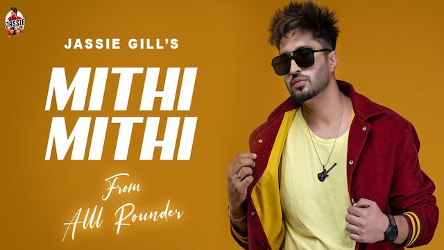 Mithi Mithi Lyrics - Jassie Gill