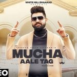 Mucha Aale Tag Lyrics - Khasa Aala Chahar