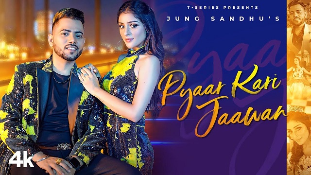 Pyaar Kari Jaawan Lyrics - Jung Sandhu