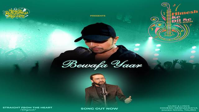 Bewafa Yaar Lyrics - Nihal Tauro | Himesh Ke Dil Se