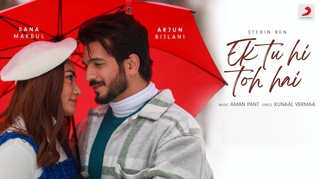 Ek Tu Hi Toh Hai Lyrics - Stebin Ben