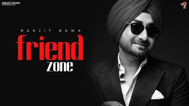 Friend Zone Lyrics - Ranjit Bawa