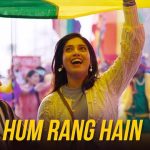 Hum Rang Hain Lyrics - Badhaai Do