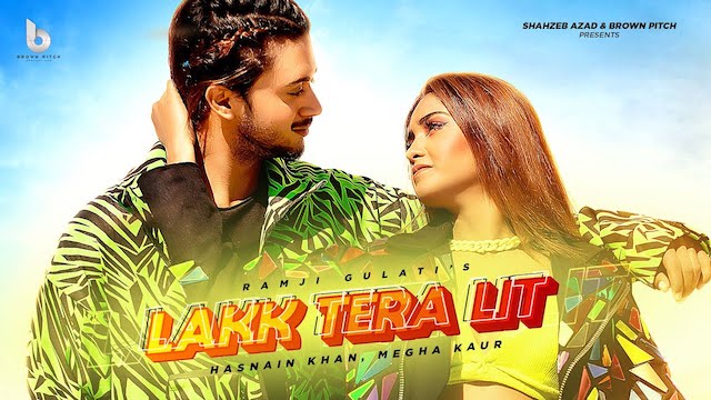 Lakk Tera Lit Lyrics - Ramji Gulati | Hasnain Khan