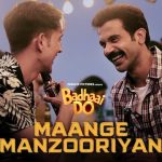 Maange Manzooriyan Lyrics (Badhaai Do) - Maalavika Manoj