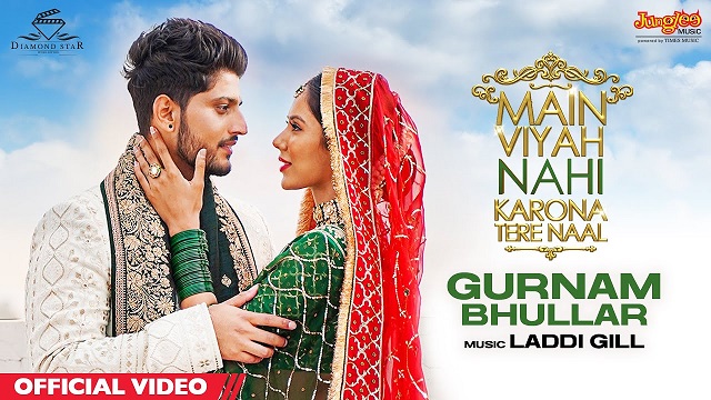 Main Viyah Nahi Karona Tere Naal Title Track Lyrics - Gurnam Bhullar