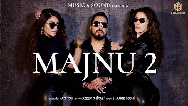 Majnu 2 Lyrics - Mika Singh | Shama Sikander, Laxmi Raai