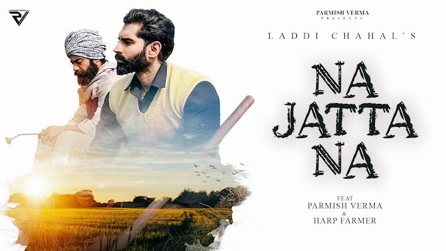 Na Jatta Na Lyrics - Laddi Chahal | Parmish Verma
