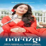 Narazgi Lyrics - Neha Kakkar