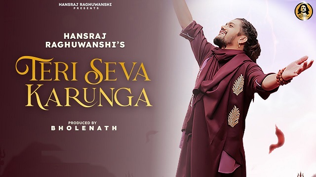 Teri Seva Karunga Lyrics - Hansraj Raghuwanshi