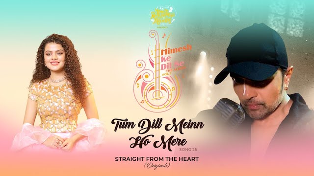 Tum Dill Meinn Ho Mere Lyrics - Palak Muchhal | Himesh Ke Dil Se