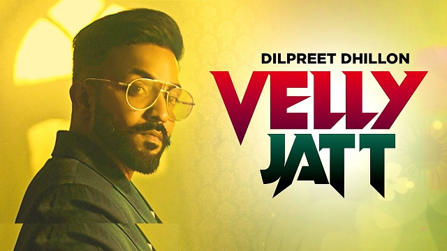 Velly Jatt Lyrics Dilpreet Dhillon | Gurlez Akhtar