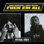 Fuck Em All Lyrics - Sidhu Moose Wala | Sunny Malton