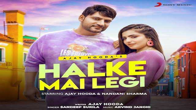 Halke Mai Legi Lyrics - Ajay Hooda