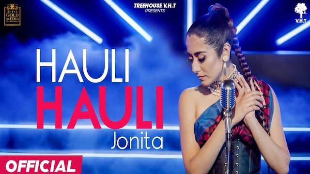 Hauli Hauli Lyrics - Jonita Gandhi