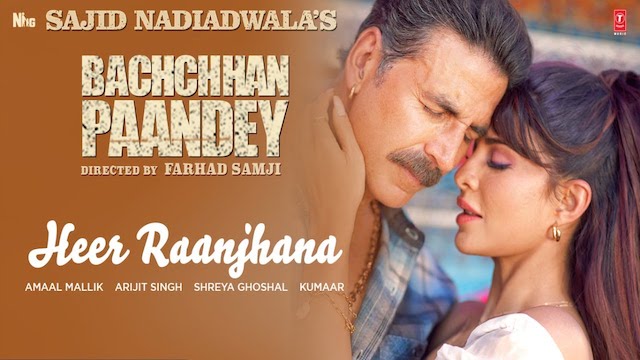 Heer Raanjhana Lyrics (Bachchhan Paandey) - Arijit Singh