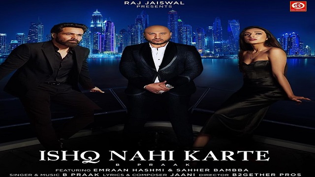 Ishq Nahi Karte Lyrics - B Praak | Emraan Hasmi