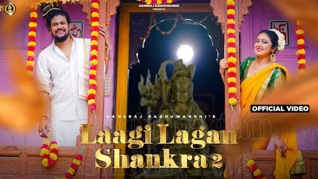 Laagi Lagan Shankara 2 Lyrics - Hansraj Raghuwanshi