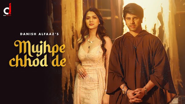 Mujhpe Chhod De Lyrics - Danish Alfaaz